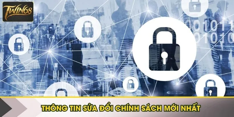 Cập nhật sửa đổi thông tin chính sách mới nhất