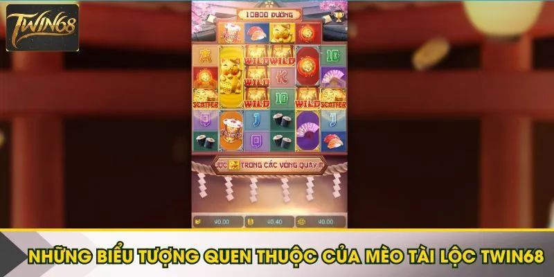 Những biểu tượng quen thuộc của Mèo Tài Lộc Twin68