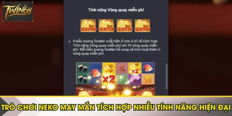 Trò chơi Neko May Mắn tích hợp nhiều tính năng hiện đại