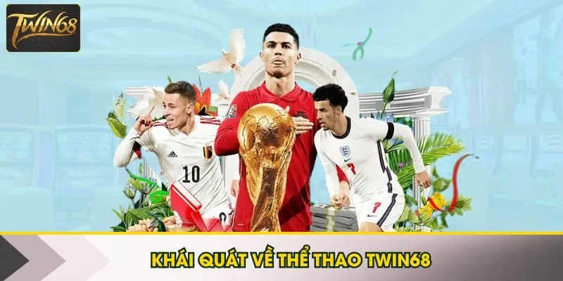Khái quát về thể thao Twin68